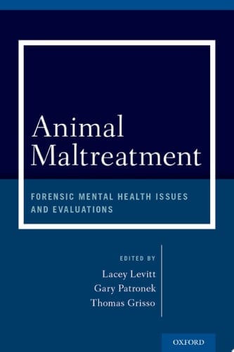 Animal Maltreatment: Forensic Mental Health Issues and Evaluations