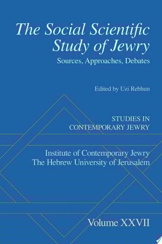 The Social Scientific Study of Jewry: Sources, Approaches, Debates (Studies in Contemporary Jewry)