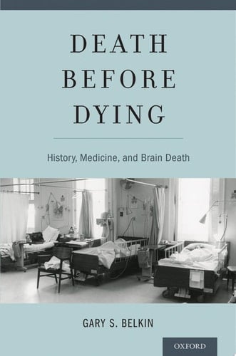 Death before Dying: History, Medicine, and Brain Death