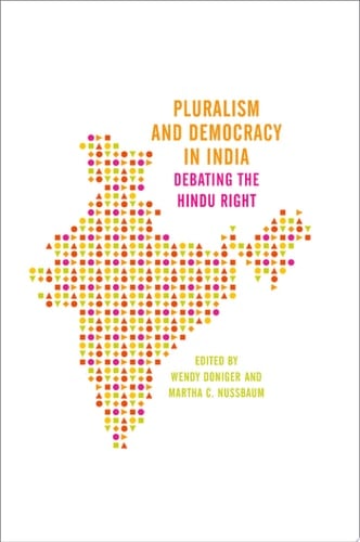 Pluralism and Democracy in India: Debating the Hindu Right
