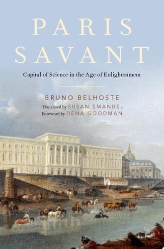 Paris Savant Capital of Science in the Age of Enlightenment