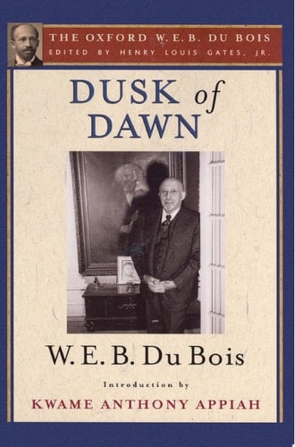Dusk of Dawn (the Oxford W. E. B. du Bois)