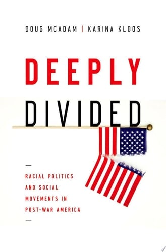 Deeply Divided: Racial Politics and Social Movements in Post-War America