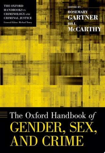 The Oxford Handbook of Gender, Sex, and Crime (Oxford Handbooks)