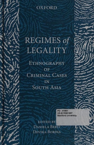 Regimes of Legality: Ethnography of Criminal Cases in South Asia