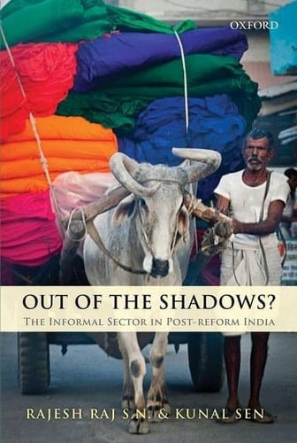 Out of the Shadows?: The Informal Sector in Post-reform India