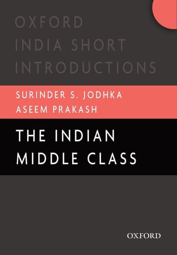 The Indian Middle Class (Oxford India Short Introductions)