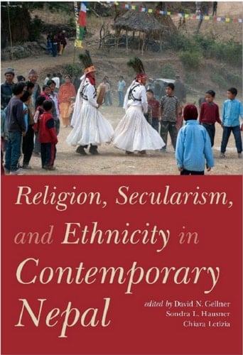 Religion, Secularism, and Ethnicity in Contemporary Nepal