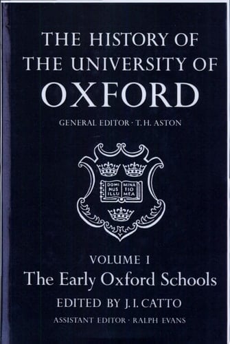 The History of the University of Oxford: Volume I: The Early Oxford Schools