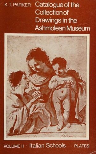 Catalogue of the Collection of Drawings in the Ashmolean Museum: v. 1 & 2
