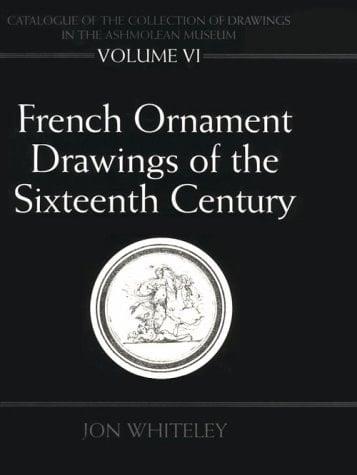 Catalogue of the Collection of Drawings in the Ashmolean Museum (OXFORD UNIVERSITY ASHMOLEAN MUSEUM//CATALOGUE OF THE COLLECTION OF DRAWINGS)