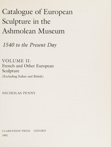 Catalogue of European Sculpture in the Ashmolean Museum: 1540 to the Present Day Volume II: French and Other European Sculpture (Excluding Italian and British)