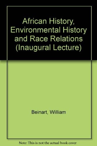 African History, Environmental History and Race Relations (Inaugural Lecture)