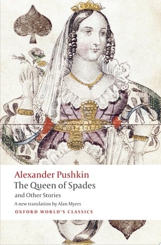 Tales of the Late Ivan Petrovich Belkin, The Queen of Spades, The Captain's Daughter, Peter the Great's Blackamoor (Oxford World's Classics)