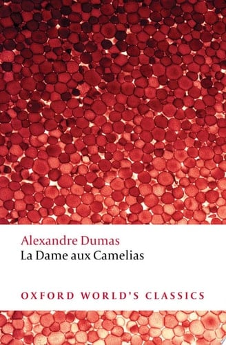 La Dame aux Camélias (Oxford World's Classics)