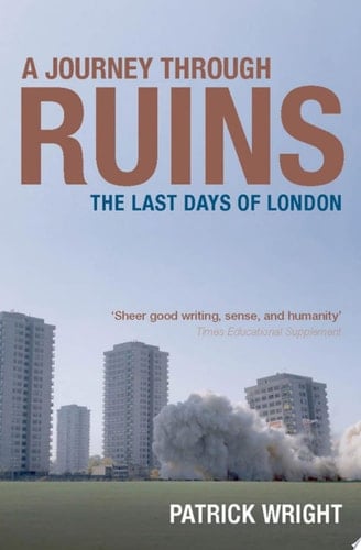 A Journey Through Ruins: The Last Days of London