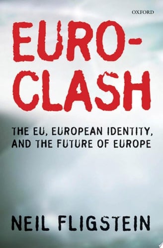 Euroclash: The EU, European Identity, and the Future of Europe