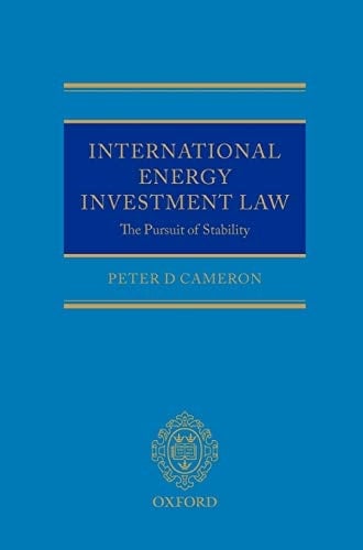 International Energy Investment Law: The Pursuit of Stability