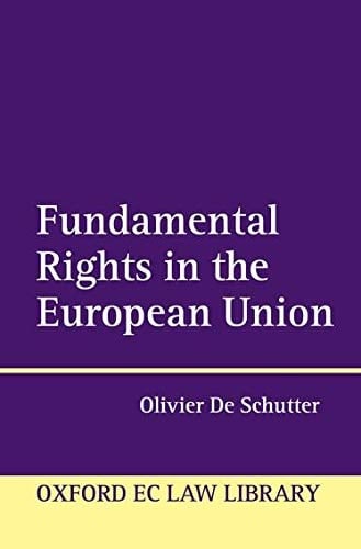 Fundamental Rights in the European Union (Oxford European Union Law Library)