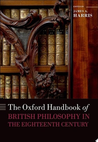 The Oxford Handbook of British Philosophy in the Eighteenth Century (Oxford Handbooks)