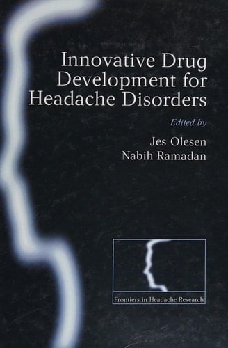 Innovative drug development for headache disorders (Frontiers in Headache Research Series, 16)