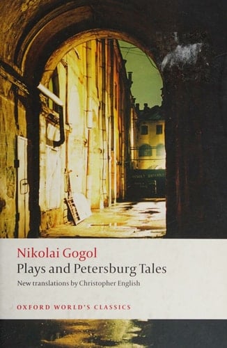 Plays and Petersburg Tales: Petersburg Tales; Marriage; The Government Inspector (Oxford World's Classics)
