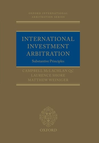 International Investment Arbitration: Substantive Principles (Oxford International Arbitration Series)