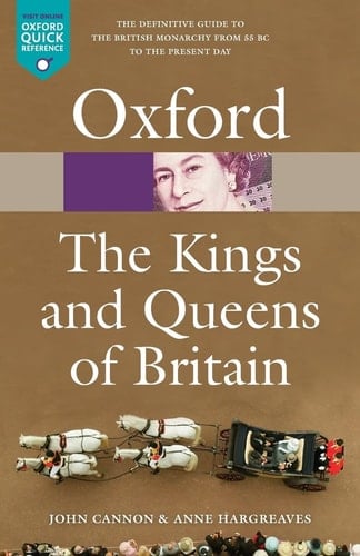 The Kings and Queens of Britain (Oxford Quick Reference)