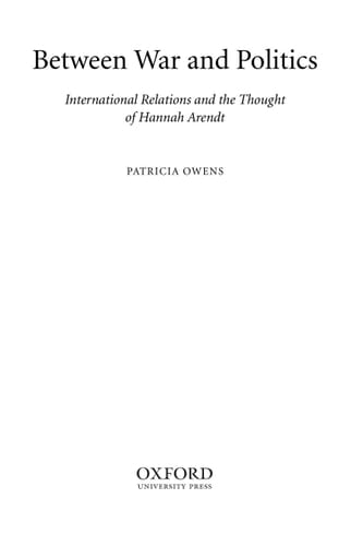 Between War and Politics: International Relations and the Thought of Hannah Arendt
