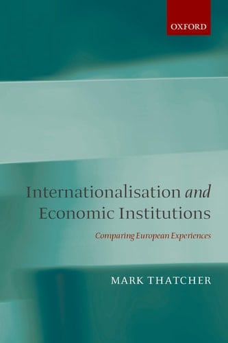 Internationalisation and Economic Institutions: Comparing the European Experience