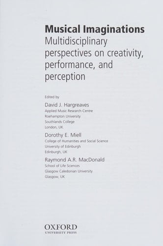 Musical Imaginations: Multidisciplinary Perspectives on Creativity, Performance, and Perception