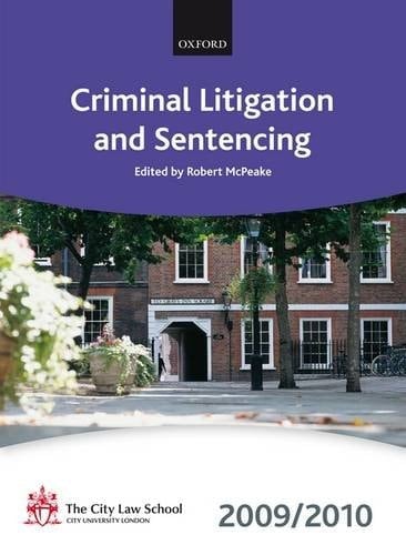Criminal Litigation and Sentencing 2009-2010: 2009 Edition (Blackstone Bar Manual)