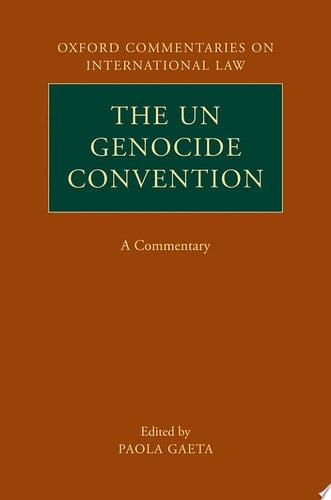 The UN Genocide Convention: A Commentary (Oxford Commentaries on International Law)
