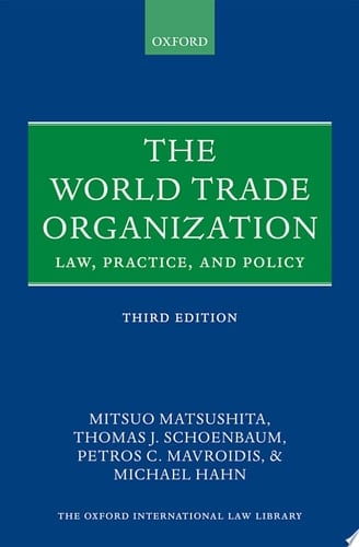 The World Trade Organization: Law, Practice, and Policy (Oxford International Law Library)