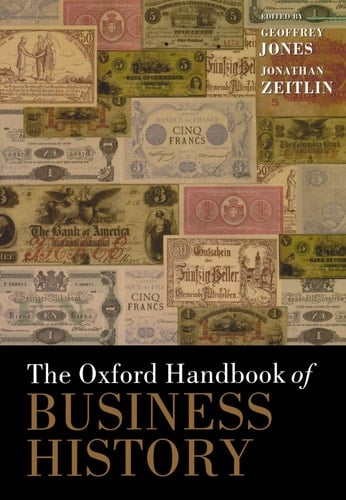 The Oxford Handbook of Business History (Oxford Handbooks)