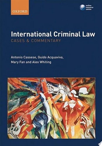 International Criminal Law: Cases and Commentary