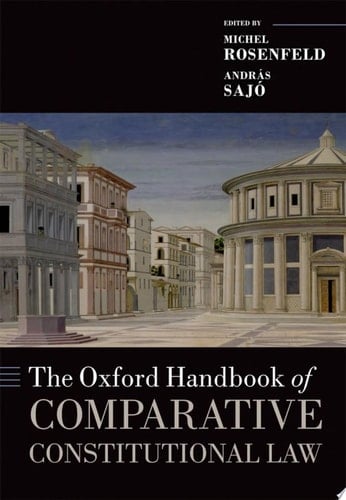 The Oxford Handbook of Comparative Constitutional Law (Oxford Handbooks)