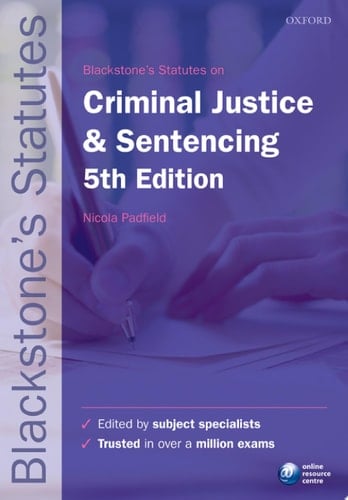 Blackstone's Statutes on Criminal Justice & Sentencing (Blackstone's Statute Series)
