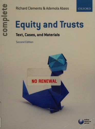 Equity & Trusts: Text, Cases, and Materials (Complete)