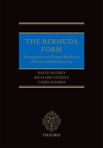 The Bermuda Form: Interpretation and Dispute Resolution of Excess Liability Insurance