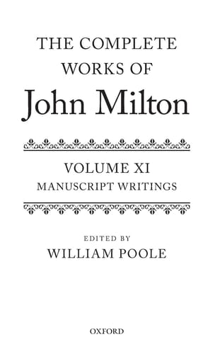 The Complete Works of John Milton: Volume XI: Manuscript Writings