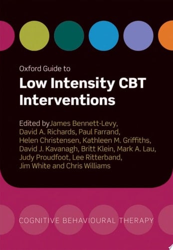 Oxford Guide to Low Intensity C.B.T. Interventions (Oxford Guides in Cognitive Behavioural Therapy) (Oxford Guides to Cognitive Behavioural Therapy)