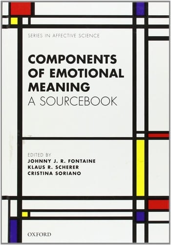 Components of emotional meaning: A sourcebook (Series in Affective Science)