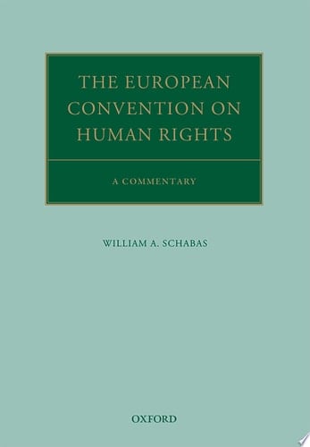 The European Convention on Human Rights: A Commentary (Oxford Commentaries on International Law)