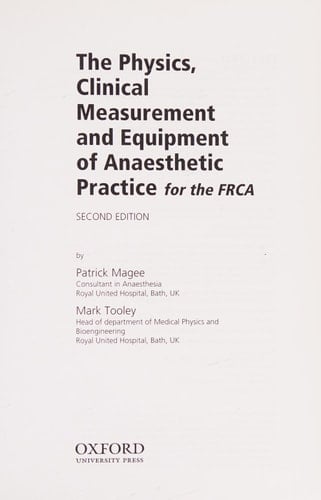 The Physics, Clinical Measurement, and Equipment of Anaesthetic Practice for the FRCA (Oxford Specialty Training: Revision Texts)