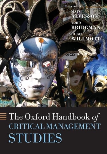 The Oxford Handbook of Critical Management Studies (Oxford Handbooks)