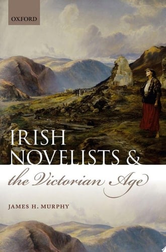 Irish Novelists and the Victorian Age