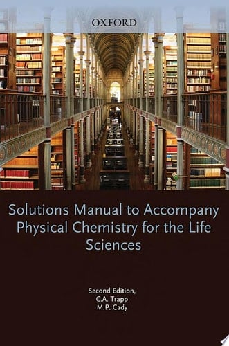 Solutions Manual to accompany Physical Chemistry for the Life Sciences