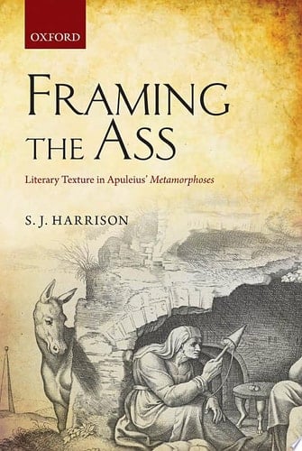 Framing the Ass: Literary Texture in Apuleius' Metamorphoses