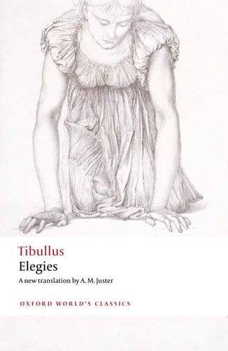 Elegies: With Parallel Latin Text (Oxford World's Classics)